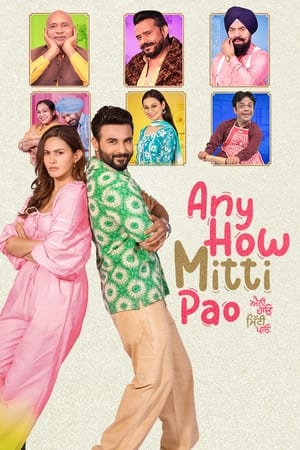 Any How Mitti Pao 2023 Punjabi HDRip | Hindi Dubbed Movie – 480p