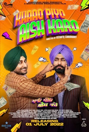 Khaao Piyo Aish Karo 2022 Punjabi Movie HDRip | Hindi Dubbed Movie – 480p
